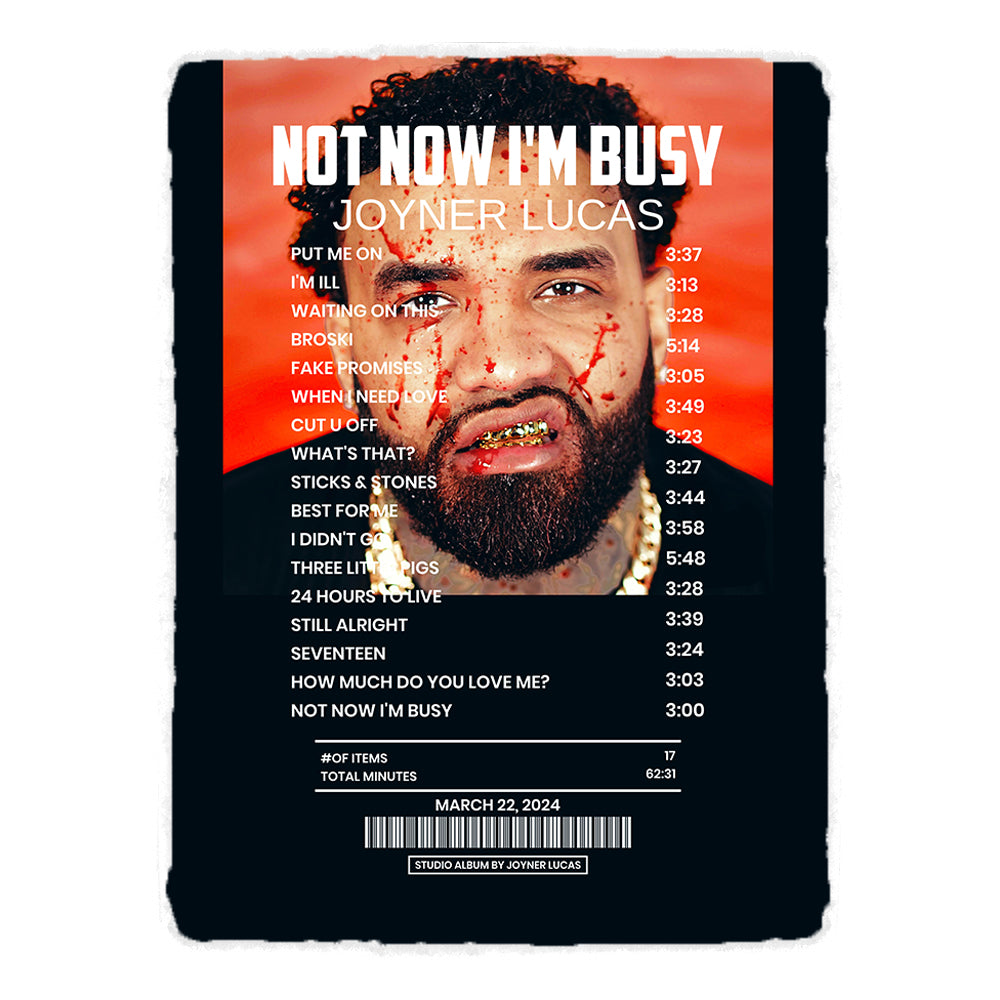 Not Now I'm Busy By Joyner Lucas [Canvas]